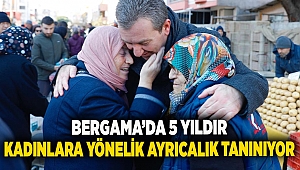 BERGAMA'DA 5 YILDIR KADINLARA YÖNELİK AYRICALIK TANINIYOR