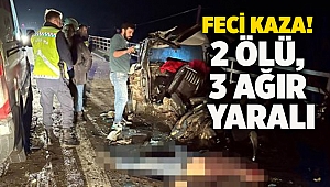 Feci kaza! 2 ölü, 3 ağır yaralı