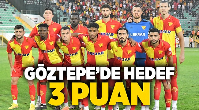 Göztepe'de hedef 3 puan!