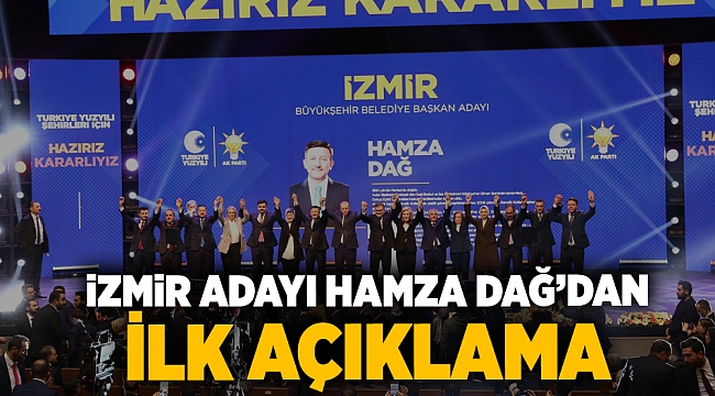 İzmir adayı Hamza Dağ'dan ilk açıklama