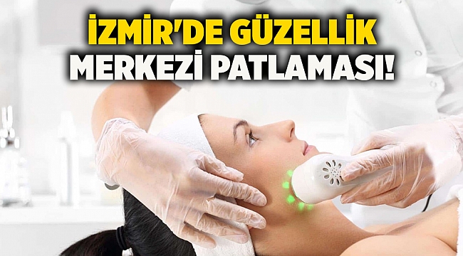 İzmir'de güzellik merkezi patlaması!