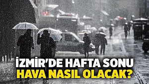 İzmir'de hafta sonu hava raporu...