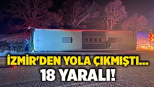 İzmir'den yola çıkmıştı... 18 yaralı!