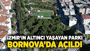 İzmir'in altıncı Yaşayan Parkı Bornova'da açıldı