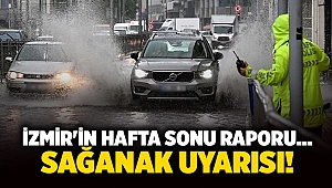 İzmir'in hafta sonu raporu... Sağanak uyarısı!