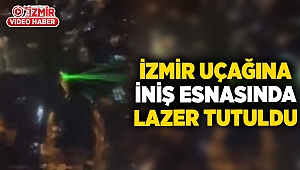 İzmir uçağına iniş esnasında lazer tutuldu