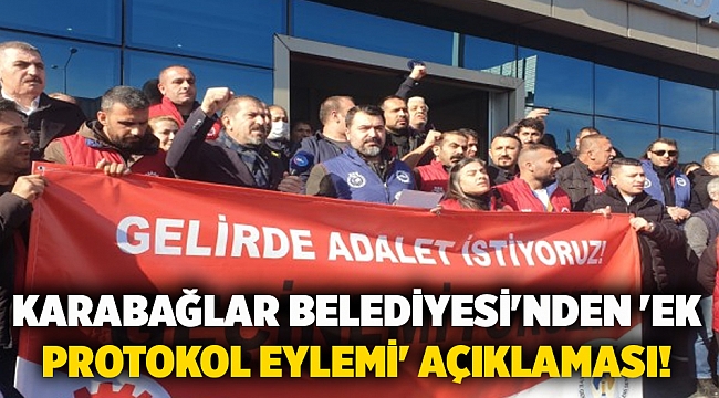 Karabağlar Belediyesi'nden 'ek protokol eylemi' açıklaması!