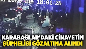 Karabağlar'daki cinayetin şüphelisi gözaltına alındı