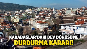 Karabağlar'daki dev dönüşüme durdurma kararı!