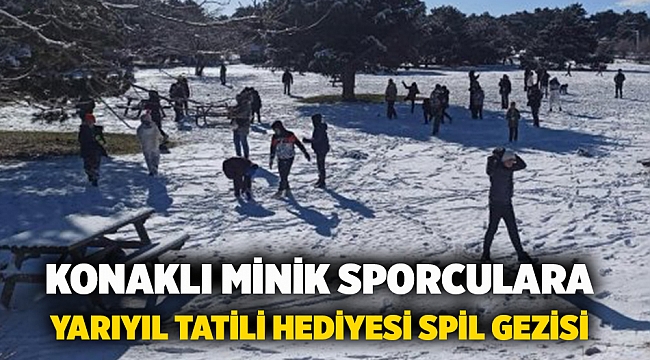 Konaklı minik sporculara yarıyıl tatili hediyesi Spil gezisi