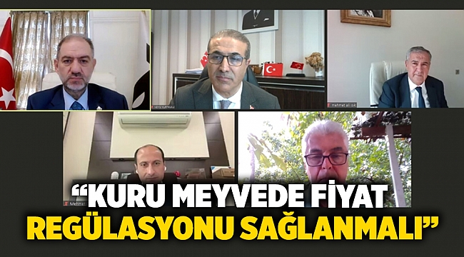 “Kuru Meyvede Fiyat Regülasyonu Sağlanmalı”