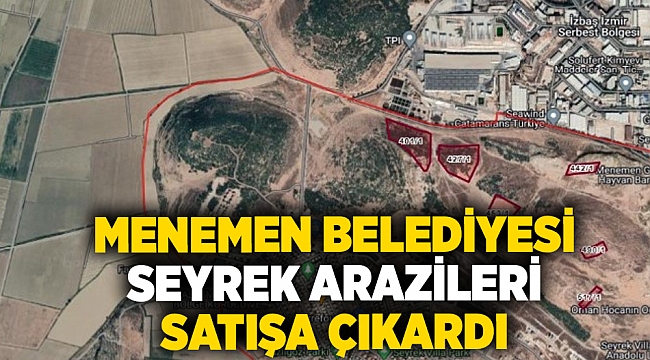 Menemen seyrek arazileri satışa çıkardı