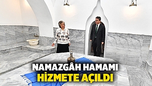 Namazgâh Hamamı hizmete açıldı