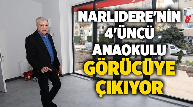 Narlıdere’nin 4’üncü Anaokulu Görücüye Çıkıyor