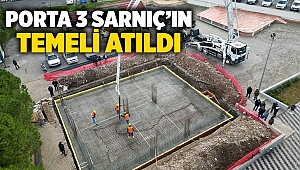 Porta 3 Sarnıç’ın temeli atıldı