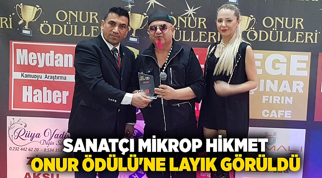 Sanatçı Mikrop Hikmet Onur Ödülü'ne layık görüldü