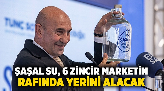 Şaşal Su, 6 zincir marketin rafında yerini alacak