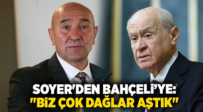 Soyer'den Bahçeli'ye yanıt: 