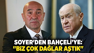 Soyer'den Bahçeli'ye yanıt: 