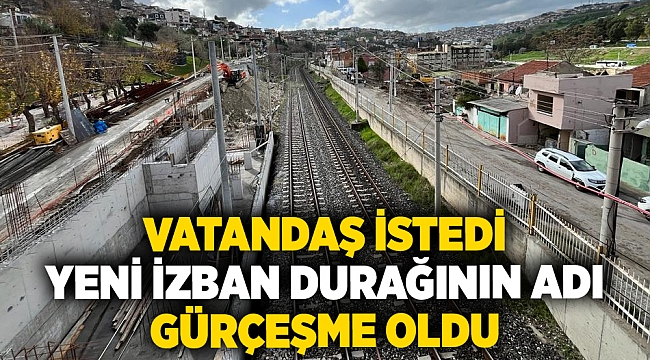 Vatandaş istedi yeni İZBAN durağının adı Gürçeşme oldu