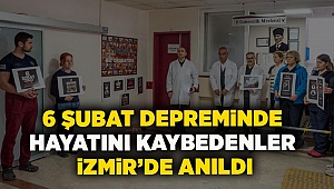 6 Şubat depreminde hayatını kaybedenler İzmir'de anıldı