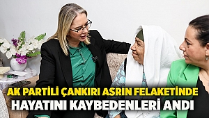 AK Partili Çankırı asrın felaketinde hayatını kaybedenleri andı