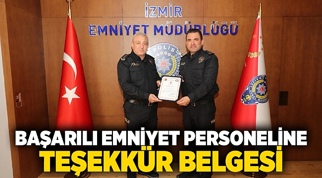 Başarılı emniyet personeline teşekkür belgesi!