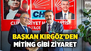 Başkan Kırgöz’den miting gibi ziyaret