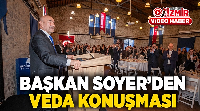 Başkan Soyer'den veda konuşması