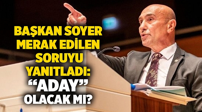 Başkan Soyer merak edilen soruyu yanıtladı: 