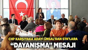 CHP Karşıyaka Adayı Ünsal’dan STK’lara “dayanışma” mesajı