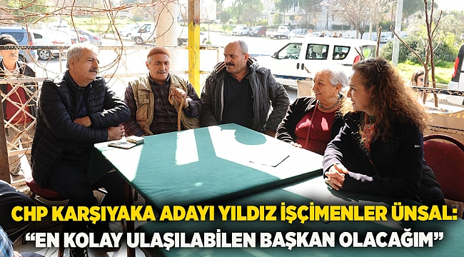 CHP Karşıyaka Adayı Yıldız İşçimenler Ünsal: “En kolay ulaşılabilen başkan olacağım”