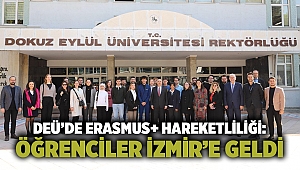 DEÜ’DE Erasmus+ Hareketliliği: Öğrenciler İzmir’e Geldi