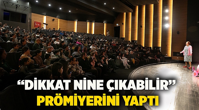 “Dikkat Nine Çıkabilir” prömiyerini yaptı