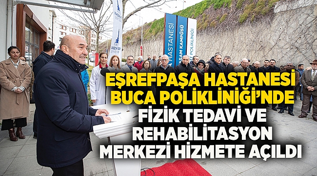 Eşrefpaşa Hastanesi Buca Polikliniği’nde fizik tedavi ve rehabilitasyon merkezi hizmete açıldı