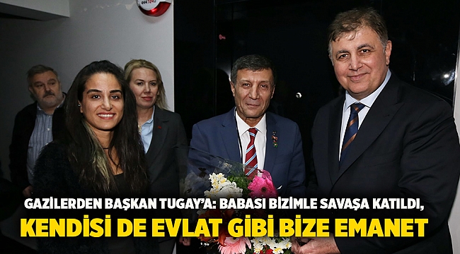 Gazilerden Başkan Tugay’a: Babası bizimle savaşa katıldı, kendisi de evlat gibi bize emanet