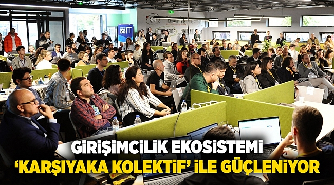 Girişimcilik ekosistemi ‘Karşıyaka Kolektif’ ile güçleniyor