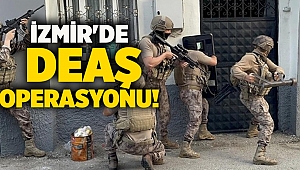 İzmir'de DEAŞ operasyonu!