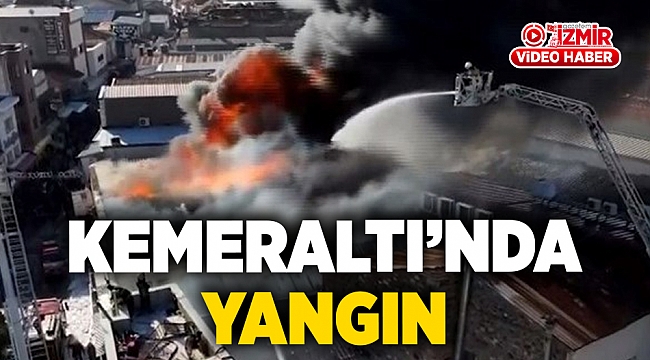 İzmir Kemeraltı'nda yangın!