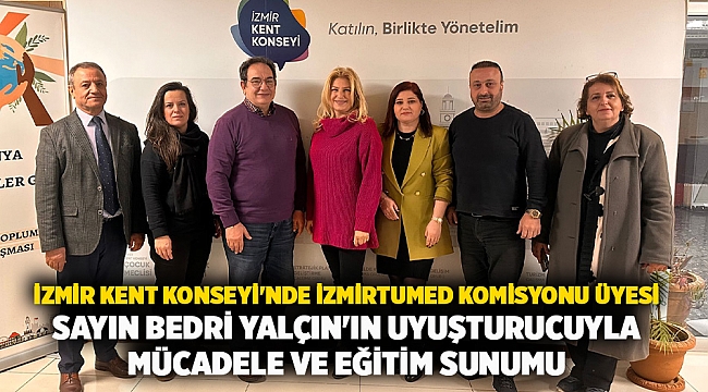 İzmir Kent Konseyi'nde İZMİRTUMED Komisyonu Üyesi Sayın Bedri Yalçın'ın Uyuşturucuyla Mücadele ve Eğitim Sunumu