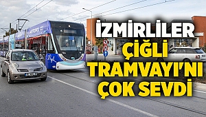 İzmirliler Çiğli Tramvayı'nı çok sevdi