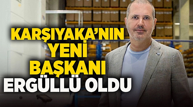 Karsiyakanjn yeni başkanı ergullu oldu