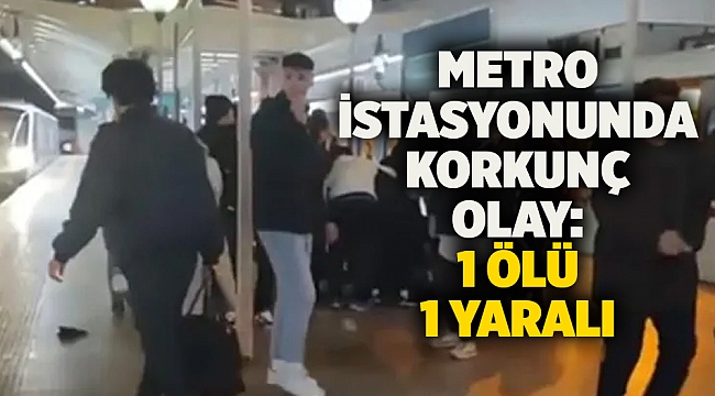 Metro İstasyonunda Korkunç Olay: 1 ölü 1 yaralı