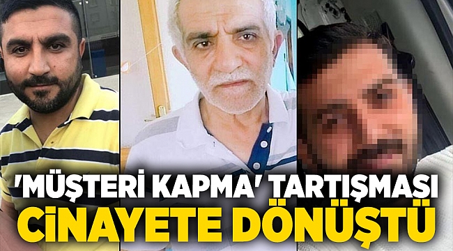 Müşteri kapma tartışması cinayete dönüştü