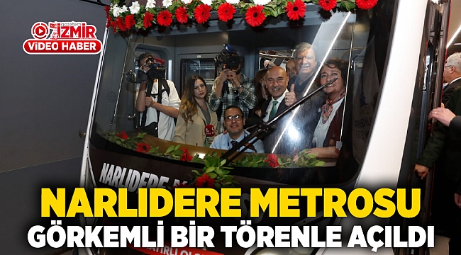 Narlıdere Metrosu görkemli bir törenle açıldı