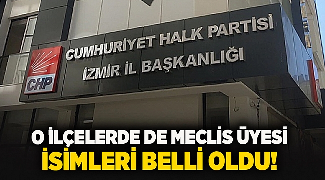 O ilçelerde de meclis üyesi isimleri belli oldu!