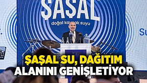 Şaşal Su, dağıtım alanını genişletiyor