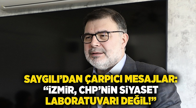 Saygılı'dan çarpıcı mesajlar: 