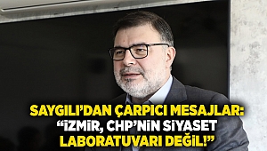 Saygılı'dan çarpıcı mesajlar: 