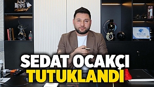 Sedat Ocakçı tutuklandı